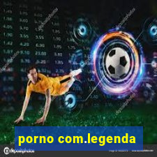 porno com.legenda